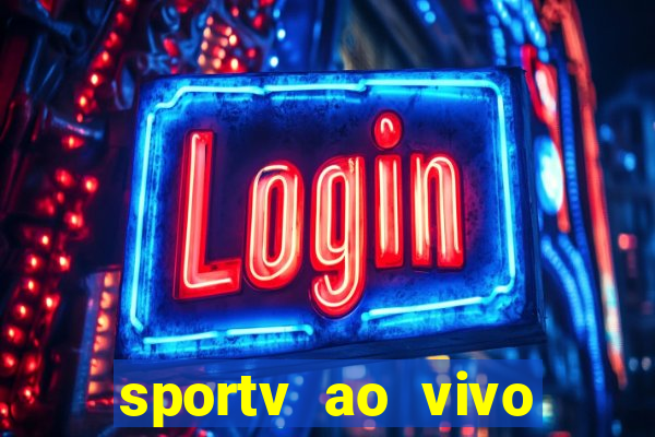 sportv ao vivo mega canais